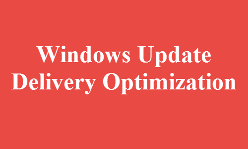 WUDO pour Windows Update Delivery Optimization