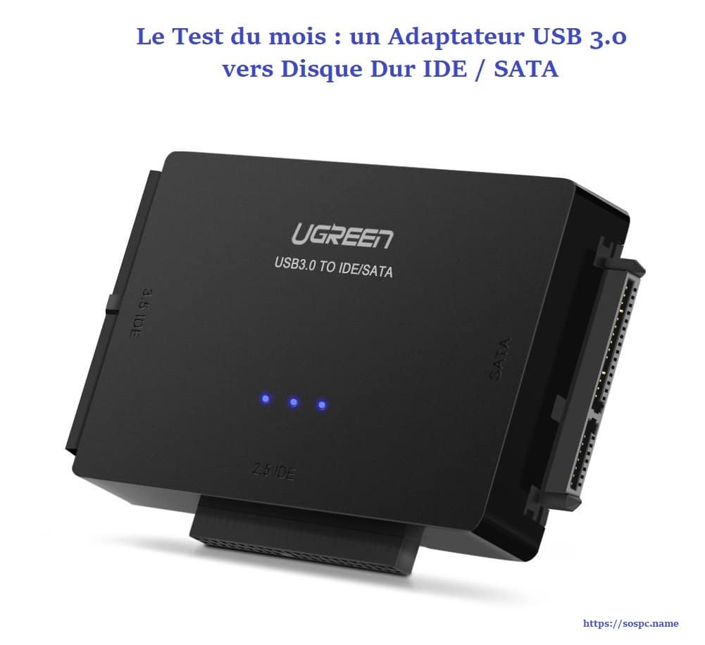 Le Test du mois : un Adaptateur USB 3.0 vers Disque Dur IDE / SATA - SOSPC
